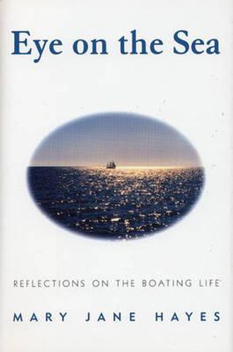 Cover image for Eye on the Sea: Reflections on the Boating Life