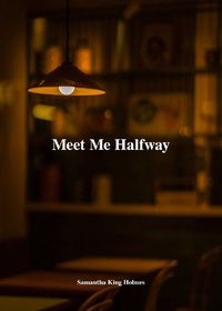 Cover image for Meet Me Halfway