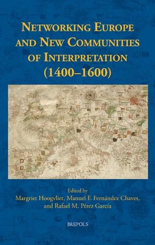 Cover image for Networking Europe and New Communities of Interpretation (1400-1600)