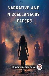 Cover image for Narrative and Miscellaneous Papers