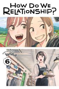 Cover image for How Do We Relationship?, Vol. 6