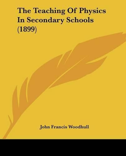 The Teaching of Physics in Secondary Schools (1899)