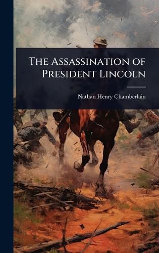 Cover image for The Assassination of President Lincoln