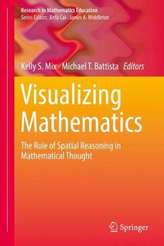 Cover image for Visualizing Mathematics: The Role of Spatial Reasoning in Mathematical Thought