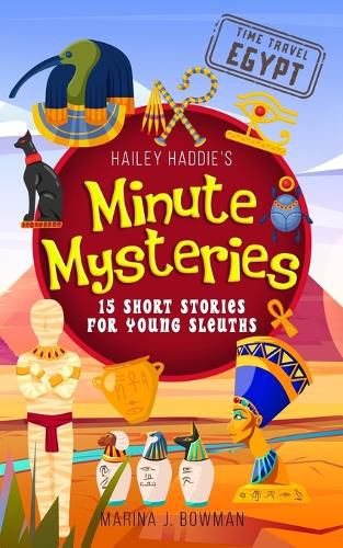 Cover image for Hailey Haddie's Minute Mysteries Time Travel Egypt