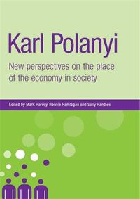 Cover image for Karl Polanyi: New Perspectives on the Place of the Economy in Society