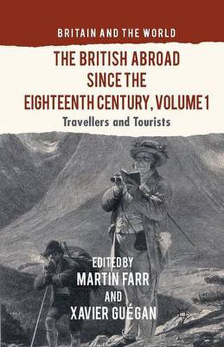 Cover image for The British Abroad Since the Eighteenth Century, Volume 1: Travellers and Tourists