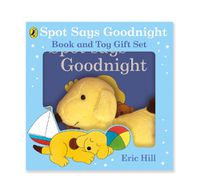 Cover image for Spot Says Goodnight: Book & Toy Gift Set