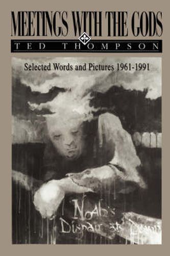 Cover image for Meetings with the Gods: Selected Words and Pictures 1961-1991