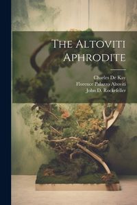 Cover image for The Altoviti Aphrodite