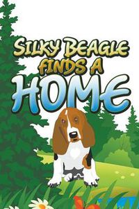 Cover image for Silky Beagle Finds a Home