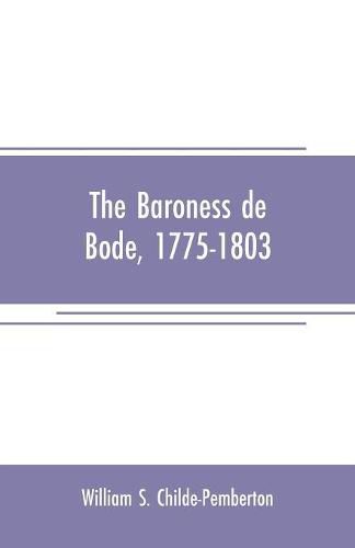 The Baroness de Bode, 1775-1803