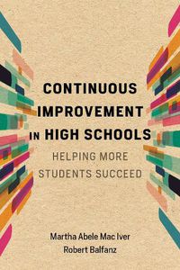 Cover image for Continuous Improvement in High Schools: Helping More Students Succeed