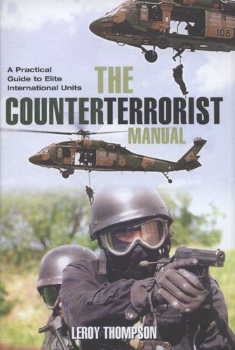 The Counterterrorist Manual: A Practical Guide to Elite International Units