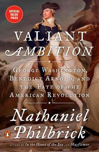 Cover image for Valiant Ambition: George Washington, Benedict Arnold, and the Fate of the American Revolution