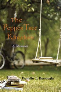 Cover image for The Pepper Tree Kingdom