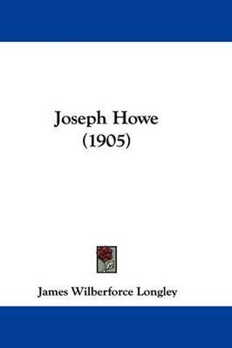 Cover image for Joseph Howe (1905)