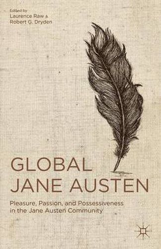 Cover image for Global Jane Austen: Pleasure, Passion, and Possessiveness in the Jane Austen Community