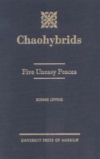 Cover image for Chaohybrids: Five Uneasy Peaces