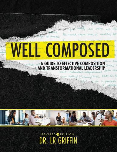 Cover image for Well Composed: A Guide to Effective Composition and Transformational Leadership