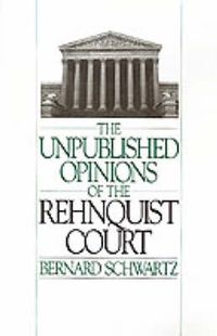 Cover image for The Unpublished Opinions of the Rehnquist Court