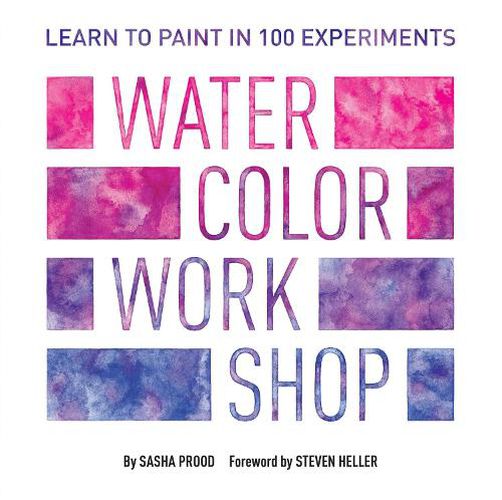 Cover image for Watercolor Workshop: Learn to Paint in 100 Experiments