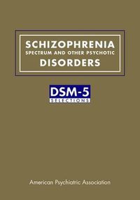 Cover image for Schizophrenia Spectrum and Other Psychotic Disorders: DSM-5 (R) Selections