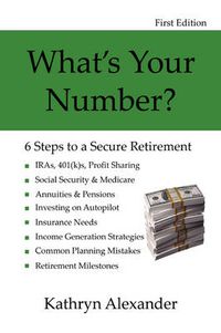 Cover image for What's Your Number? 6 Steps to a Secure Retirement