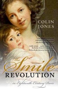 Cover image for The Smile Revolution: In Eighteenth-Century Paris