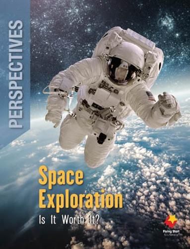 Cover image for Space Exploration: Is It Worth it?