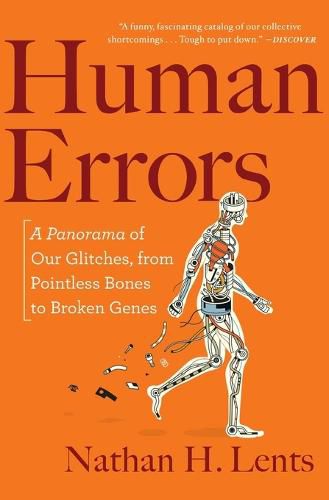 Cover image for Human Errors: A Panorama of Our Glitches, from Pointless Bones to Broken Genes