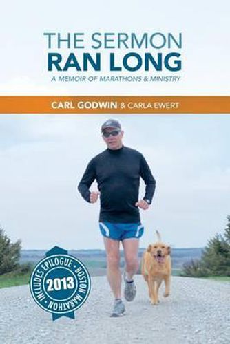 Cover image for The Sermon Ran Long: A Memoir of Marathons and Ministry