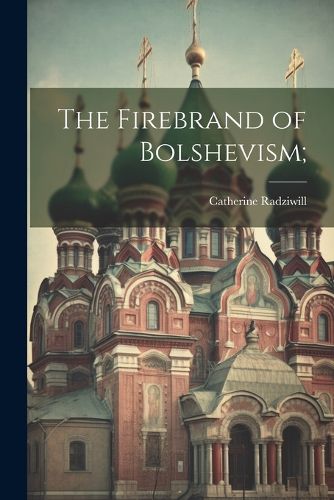 Cover image for The Firebrand of Bolshevism;