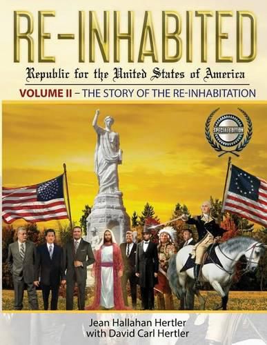 Re-Inhabited: Republic for the United States of America: Volume II The Story of the Re-inhabitation