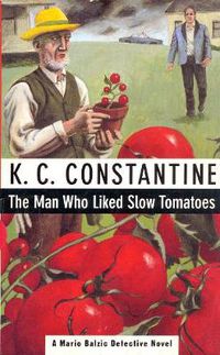 Cover image for Man Who Liked Slow Tomatoes