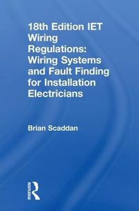 Cover image for IET Wiring Regulations: Wiring Systems and Fault Finding for Installation Electricians