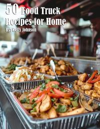 Cover image for 50 Food Truck Recipes for Home