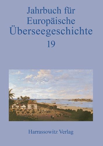Cover image for Jahrbuch Fur Europaische Uberseegeschichte 19 (2019)