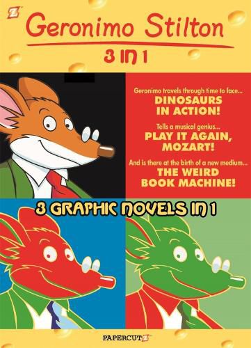 Cover image for Geronimo Stilton 3-in-1 #3: Dinosaurs in Action!, Play It Again, Mozart!, and The Weird Book Machine