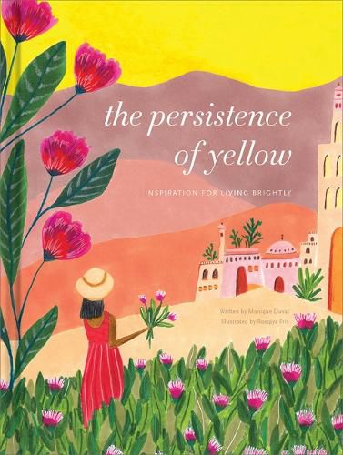 Cover image for The Persistence of Yellow: Inspiration for Living Brightly