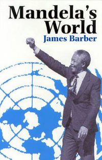 Cover image for Mandelas World: International Dimension Of South Africas