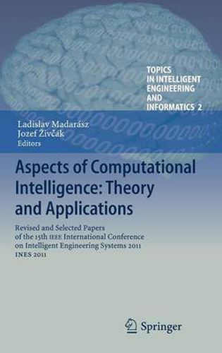 Cover image for Aspects of Computational Intelligence: Theory and Applications: Revised and Selected Papers of the 15th IEEE International Conference on Intelligent Engineering Systems 2011, INES 2011