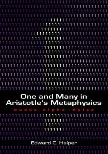 Cover image for One and Many in Aristotle's Metaphysics: Books Alpha-Delta