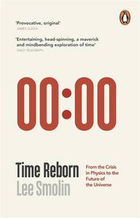 Cover image for Time Reborn: From the Crisis in Physics to the Future of the Universe