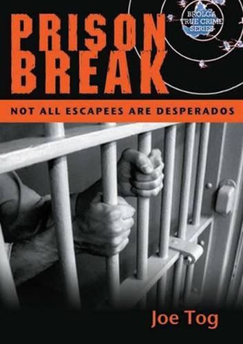 Cover image for Prison Break: Not All Escapees are Desperados