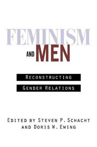 Cover image for Feminism and Men: Reconstructing Gender Relations