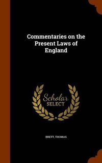 Cover image for Commentaries on the Present Laws of England