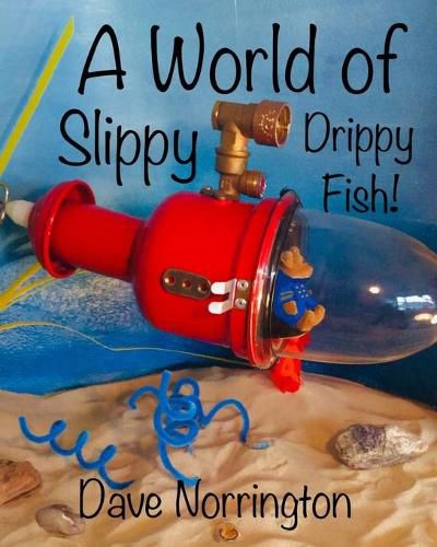 Cover image for A World of Slippy Drippy Fish!