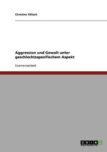 Cover image for Aggression Und Gewalt Unter Geschlechtsspezifischem Aspekt