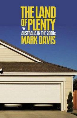 Cover image for The Land Of Plenty: Australia In The 2000s